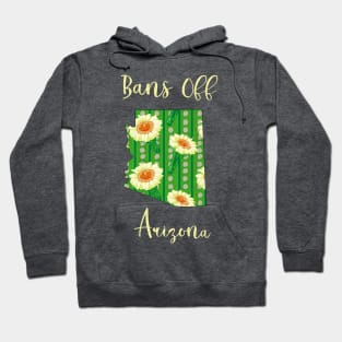 Bans Off Arizona Hoodie